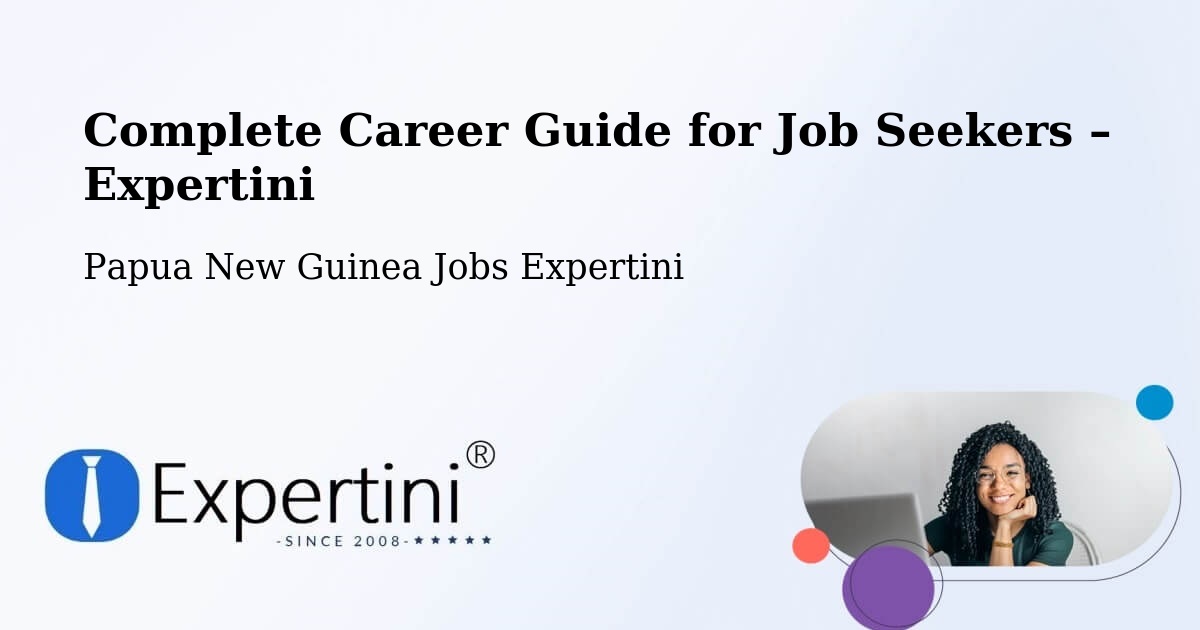 Career Guide for Job Seekers – Daulo - Daulo, Papua New Guinea Jobs Expertini