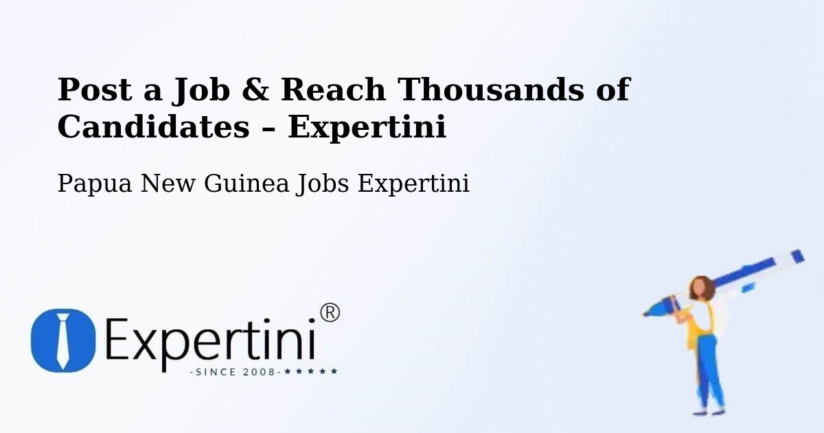 Post a Job in Daulo – Hire the Right Talent - Daulo, Papua New Guinea Jobs Expertini