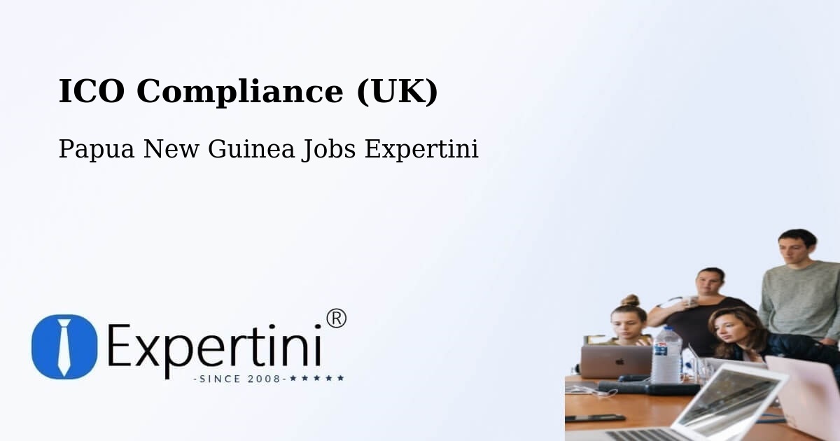 UK Data Protection & ICO Compliance – Daulo - Papua New Guinea Jobs Expertini