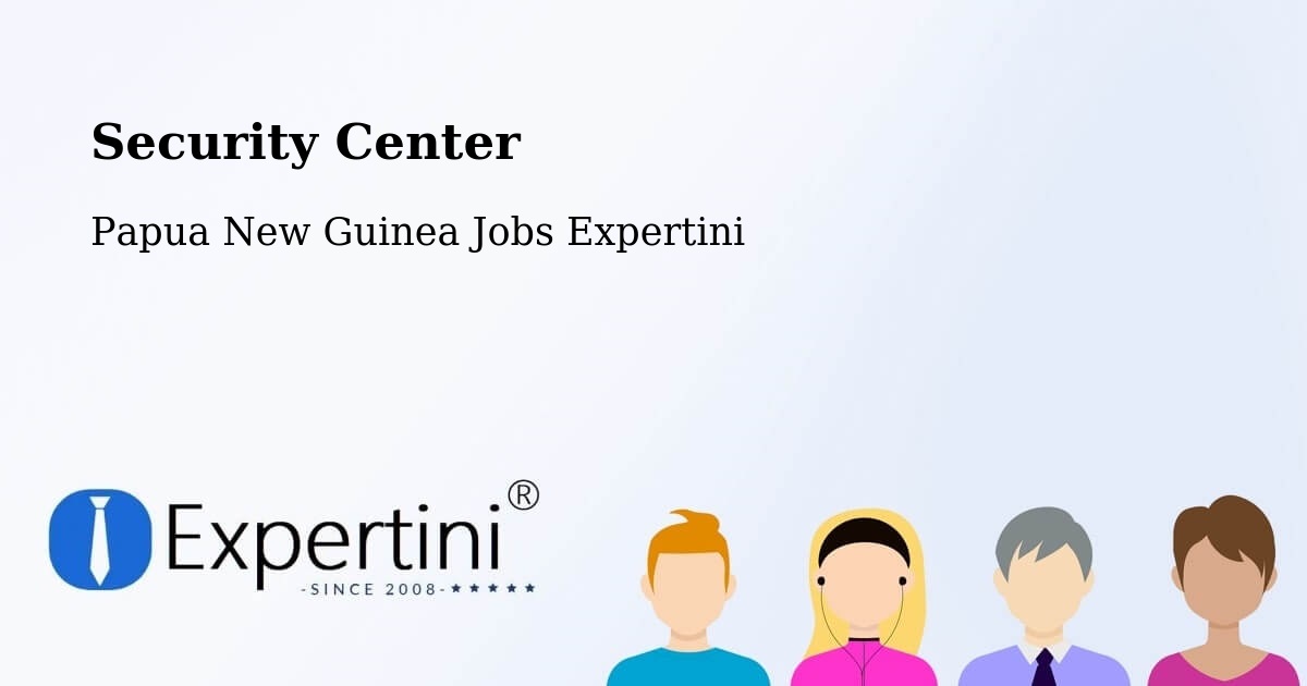 Security & Compliance – Daulo - Papua New Guinea Jobs Expertini